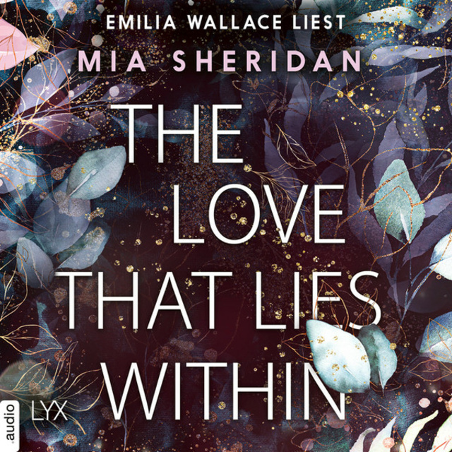 Mia Sheridan - The Love That Lies Within