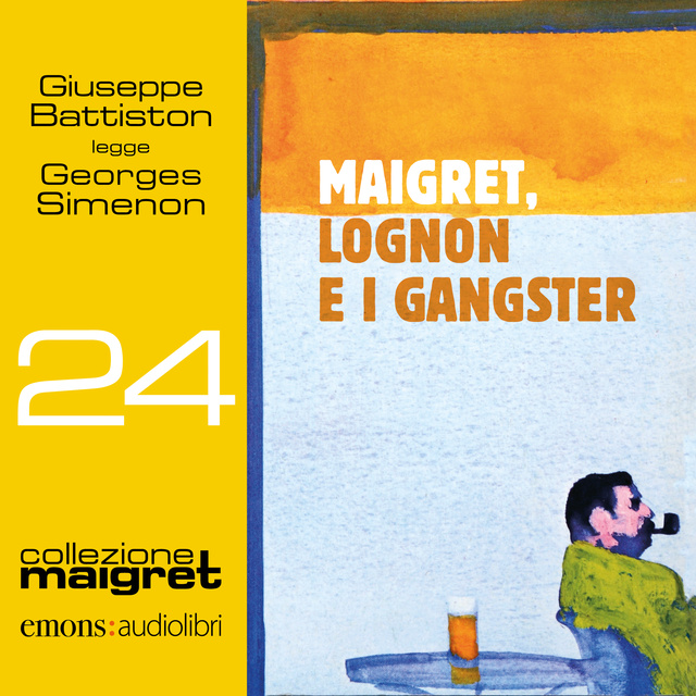 Georges Simenon - Maigret, Lognon e i gangster