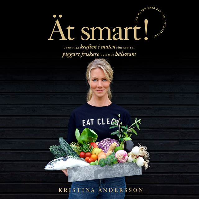 Kristina Andersson - Ät smart!