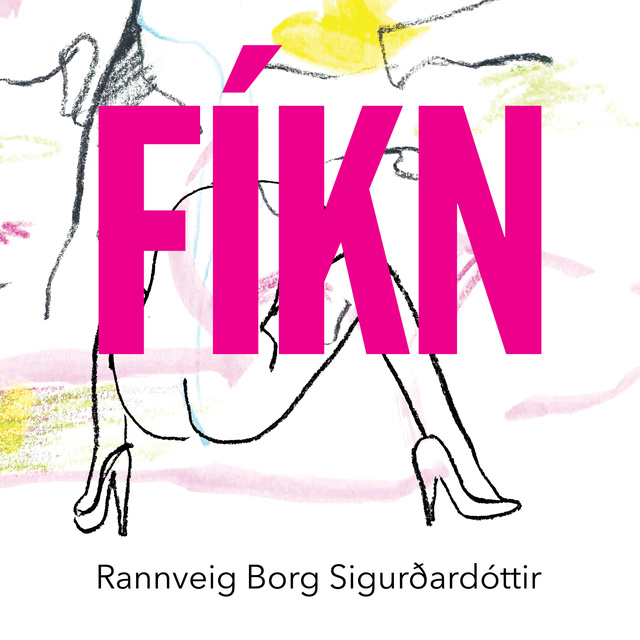 Rannveig Borg Sigurðardóttir - Fíkn