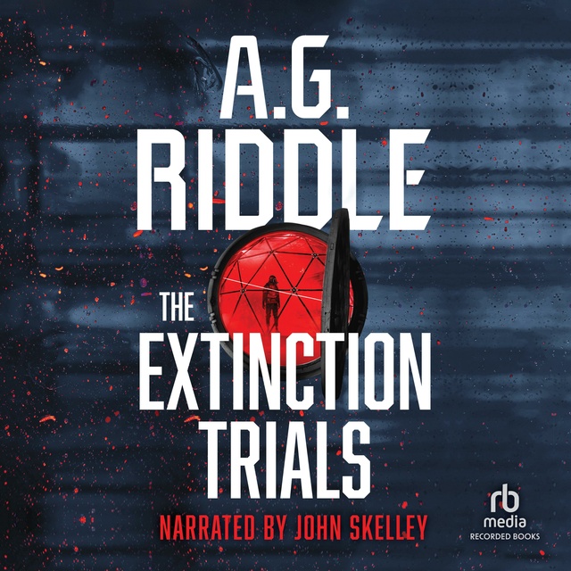 A.G. Riddle - The Extinction Trials