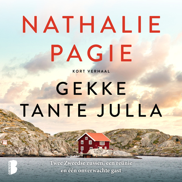 Nathalie Pagie - Gekke tante Julla: Twee Zweedse zussen, een reünie en één onverwachte gast: Twee Zweedse zussen, een reünie en één onverwachte gast