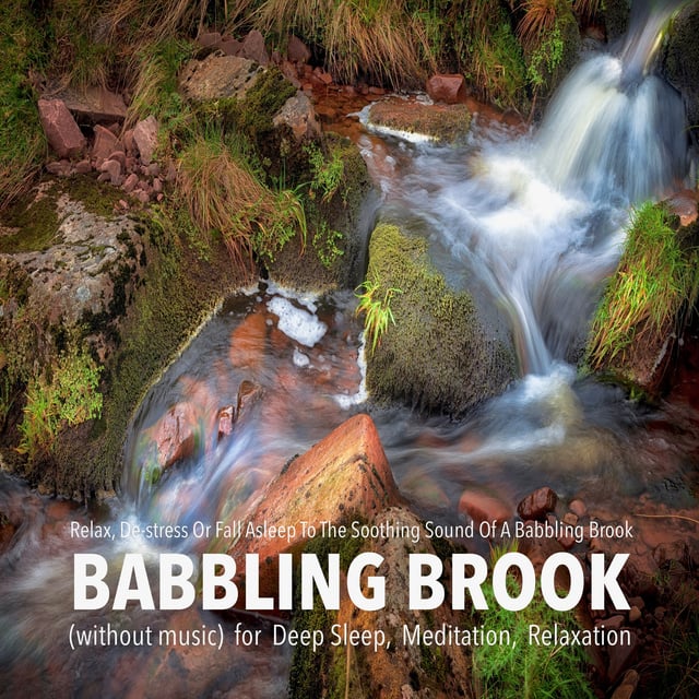 Yella A. Deeken - Babbling Brook (without music) for Deep Sleep, Meditation, Relaxation
