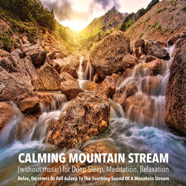Yella A. Deeken - Calming Mountain Stream (without music) for Deep Sleep, Meditation, Relaxation