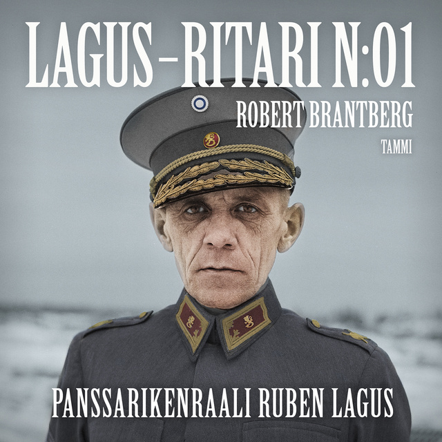 Robert Brantberg - Lagus - ritari n:o 1: Panssarikenraali Ruben Lagus