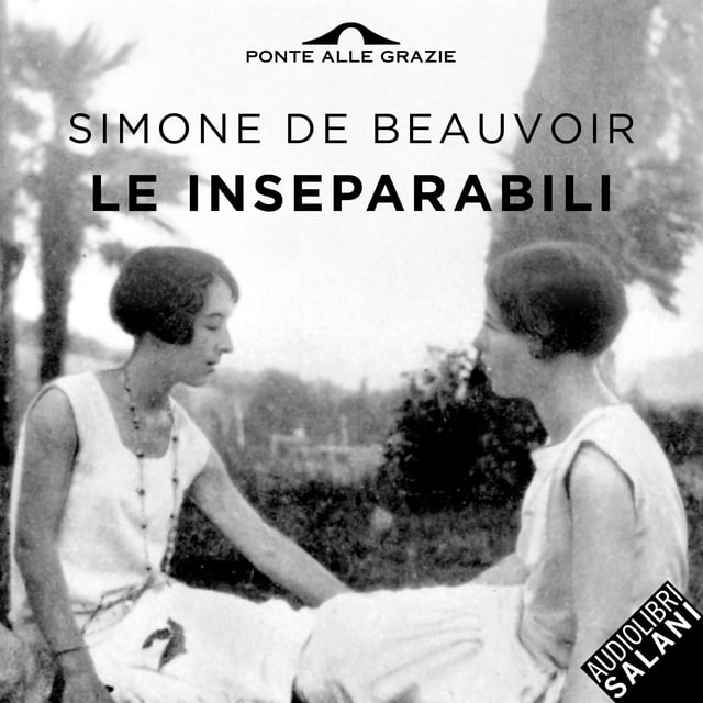 Simone de Beauvoir - Le inseparabili