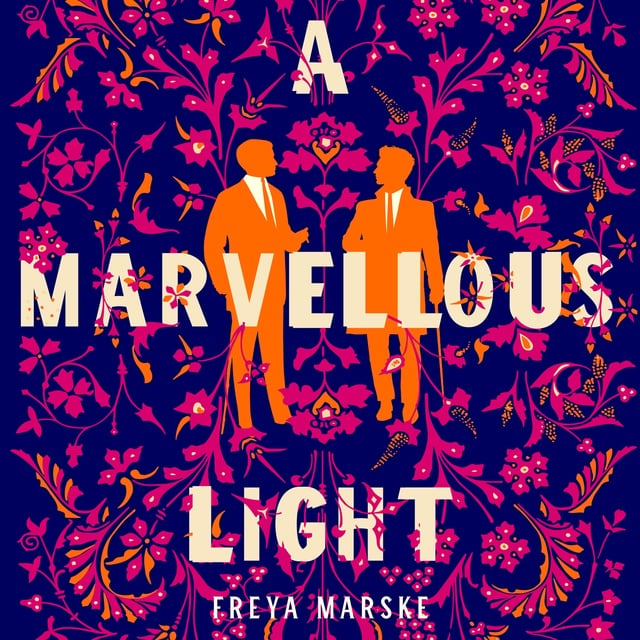 Freya Marske - A Marvellous Light