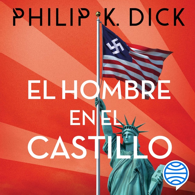 Philip K. Dick - El hombre en el castillo