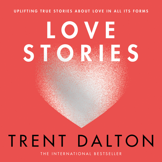 Trent Dalton - Love Stories