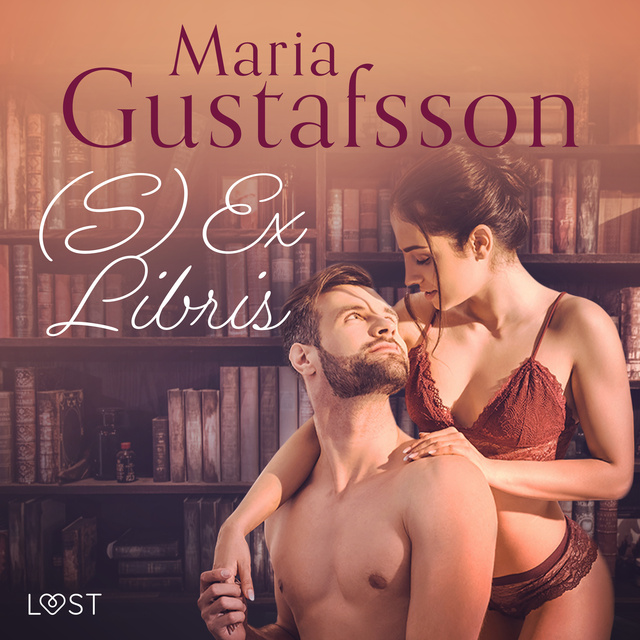 Maria Gustafsson - (S)Ex Libris - erotisk novell