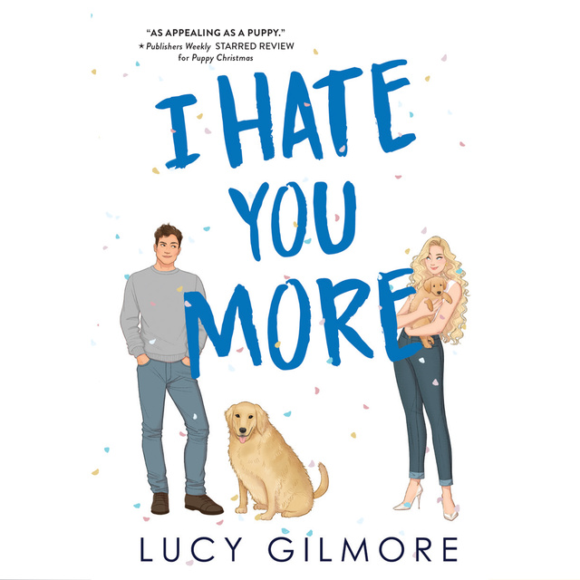 Lucy Gilmore - I Hate You More