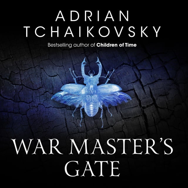 Adrian Tchaikovsky - War Master's Gate