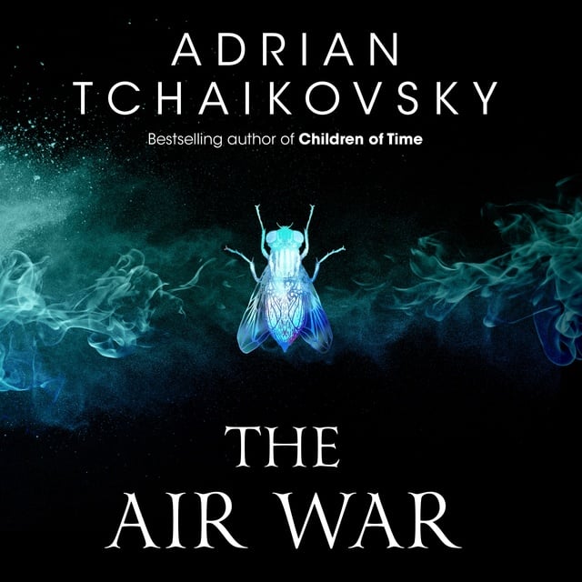 Adrian Tchaikovsky - The Air War