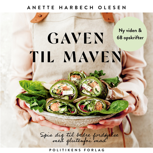 Anette Harbech Olesen - Gaven til maven: Spis dig til bedre fordøjelse med glutenfri mad
