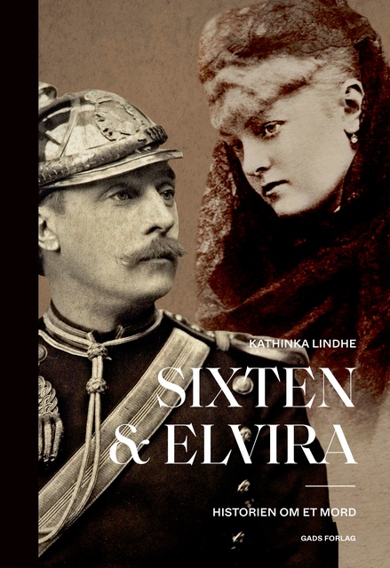 Kathinka Lindhe - Sixten og Elvira: Historien om et mord