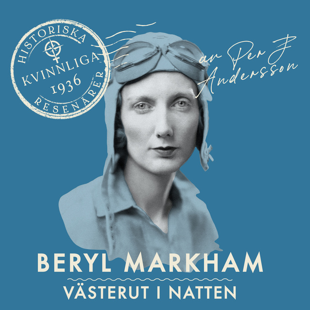 Per J. Andersson - Beryl Markham : Västerut i natten