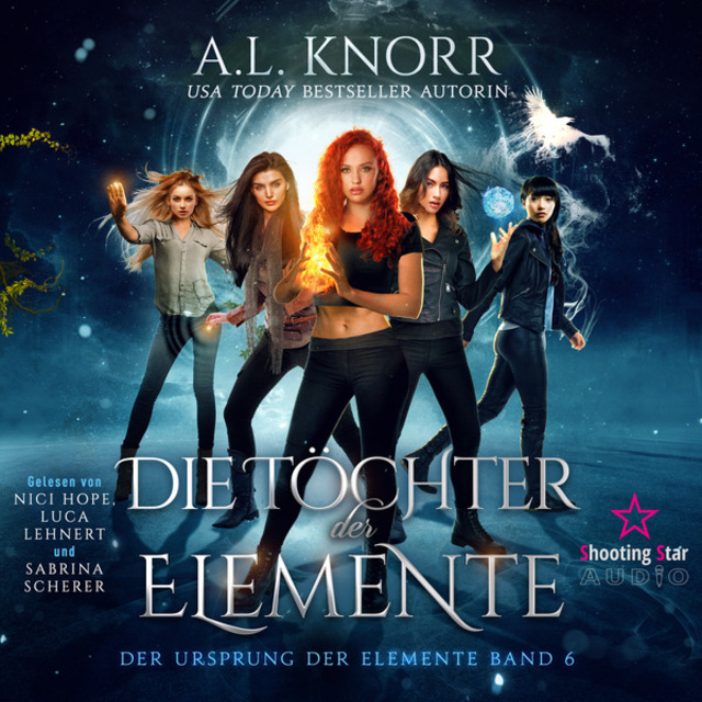 A. L. Knorr - Die Töchter der Elemente: Der Ursprung der Elemente, Band 6