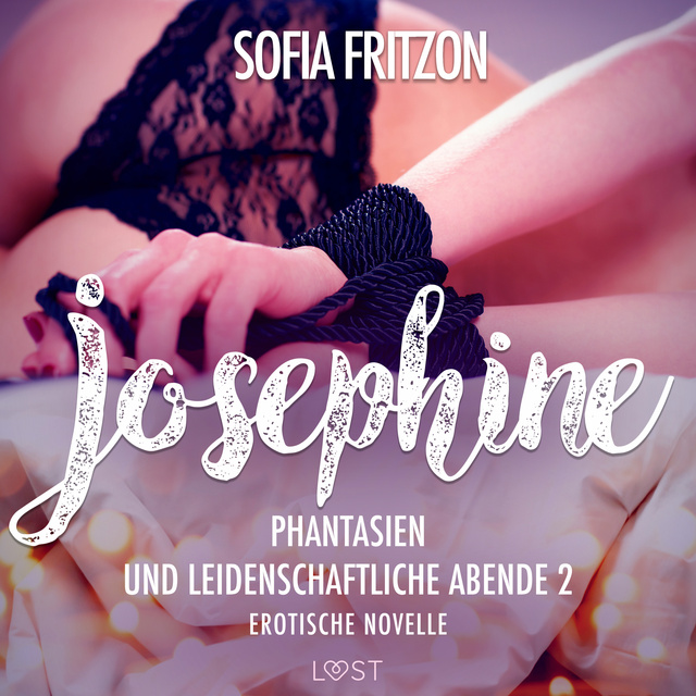 Sofia Fritzson - Josephine: Phantasien und leidenschaftliche Abende 2 - Erotische Novelle