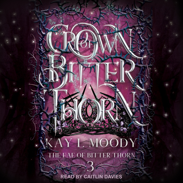 Kay L Moody - Crown of Bitter Thorn