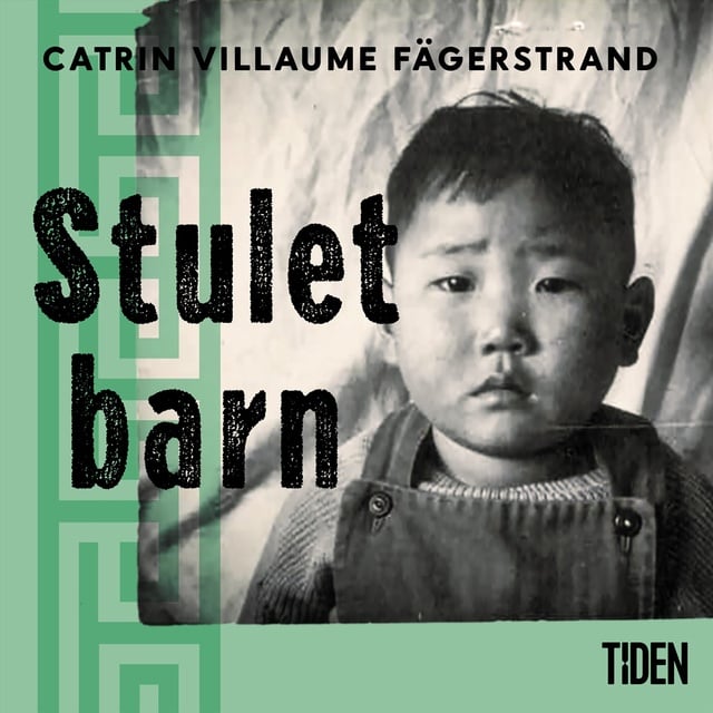 Catrin Villaume Fägerstrand - Stulet barn: Min resa från Korea och tillbaka