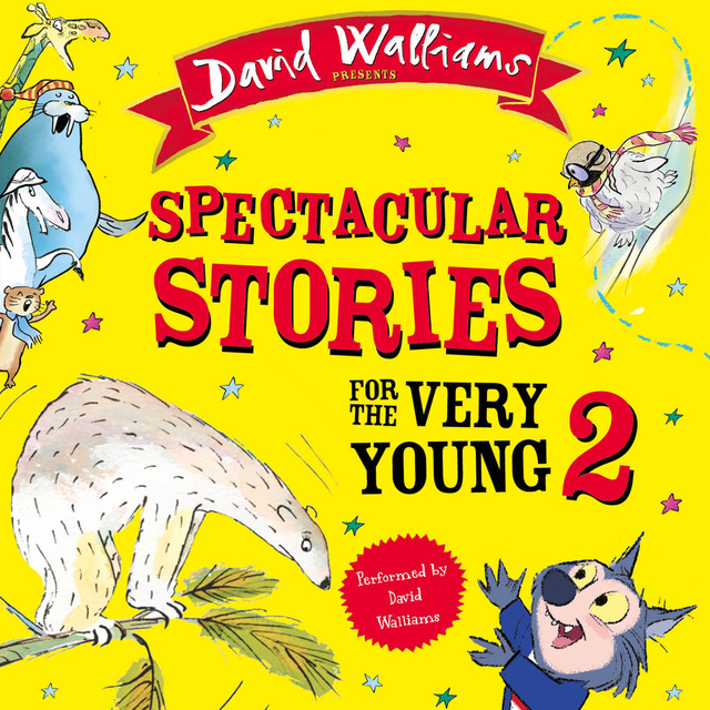 David Walliams - Spectacular Stories for the Very Young 2