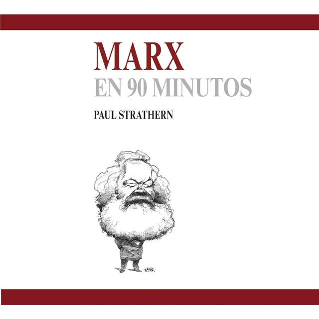 Paul Strathern - Marx en 90 minutos