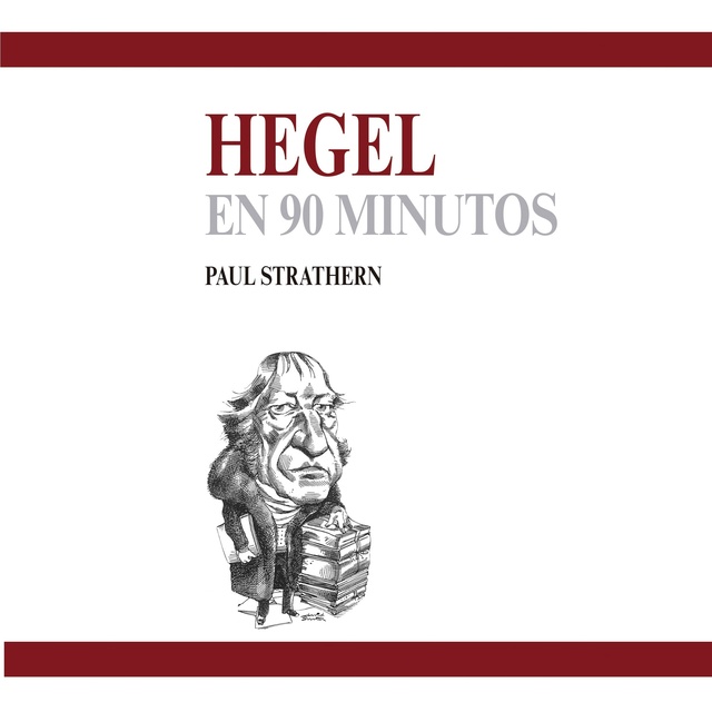 Paul Strathern - Hegel en 90 minutos
