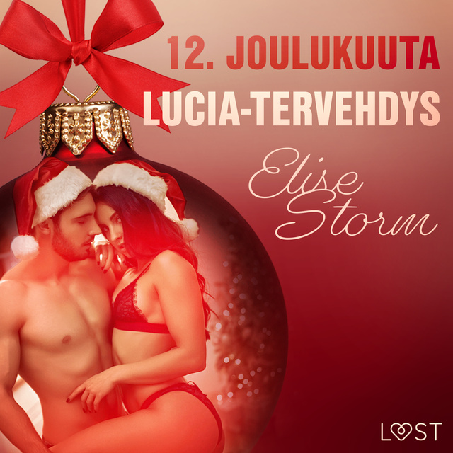 Elise Storm - 12. joulukuuta: Lucia-tervehdys – eroottinen joulukalenteri