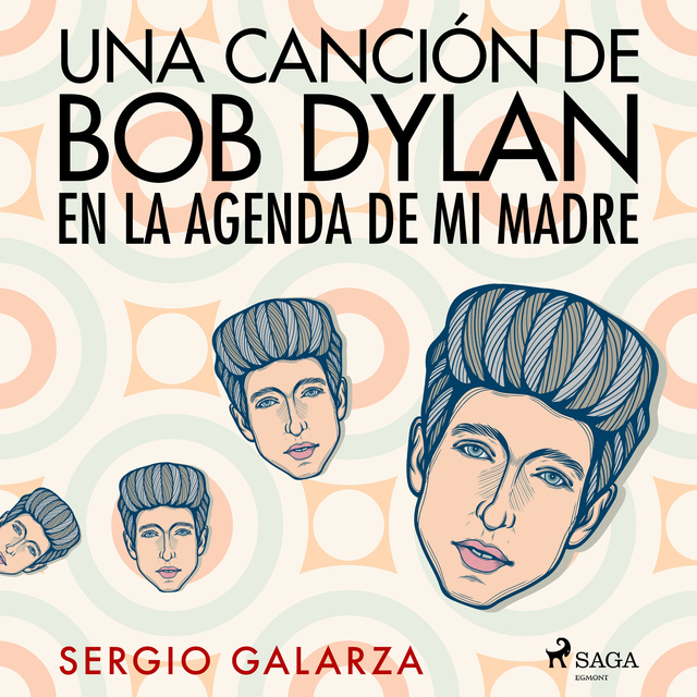 Sergio Galarza - Una canción de Bob Dylan en la agenda de mi madre