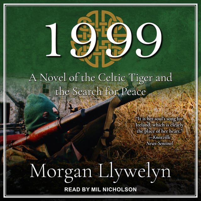 Morgan Llywelyn - 1999: A Novel of the Celtic Tiger and the Search for Peace