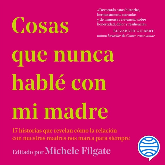 Michele Filgate - Cosas que nunca hablé con mi madre
