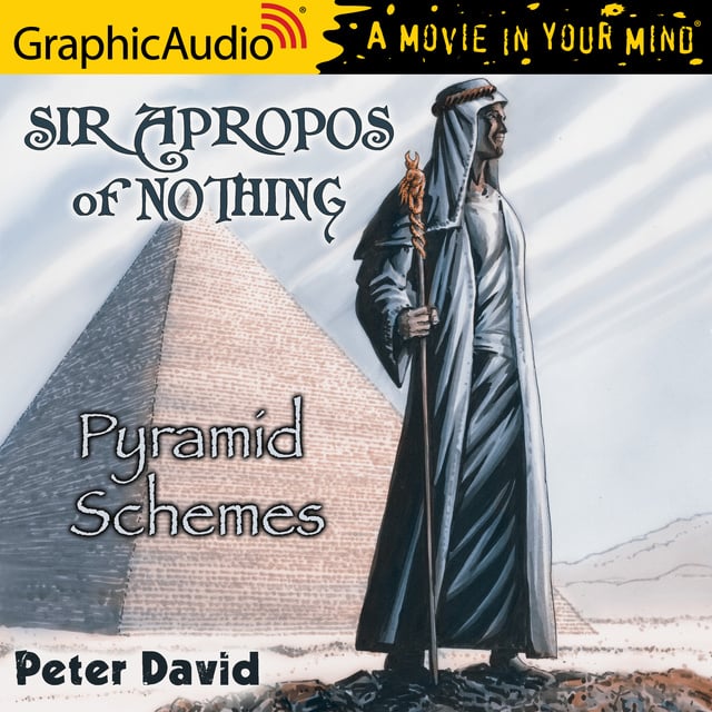 Peter David - Pyramid Schemes [Dramatized Adaptation]: Sir Apropos of Nothing 4