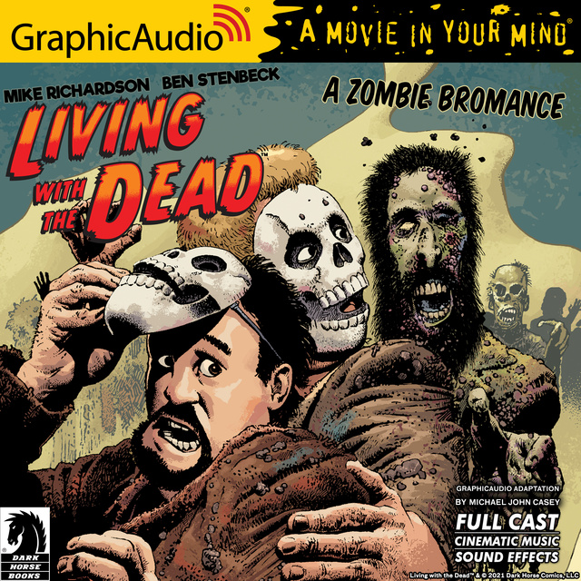 Mike Richardson - Living with the Dead: A Zombie Bromance [Dramatized Adaptation]: Dark Horse Comics