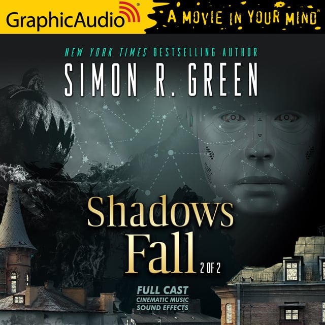 Simon R. Green - Shadows Fall (2 of 2) [Dramatized Adaptation]
