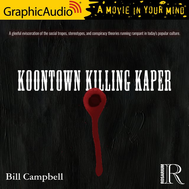 Bill Campbell - Koontown Killing Kaper [Dramatized Adaptation]