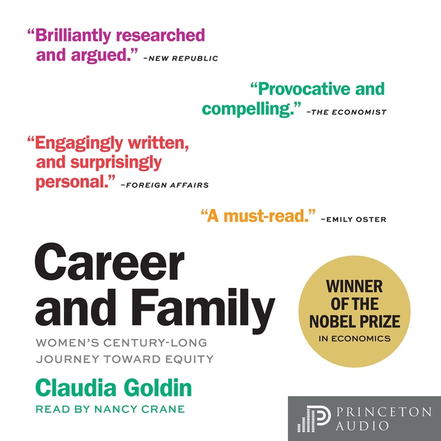 Claudia Goldin - Career and Family: Women’s Century-Long Journey toward Equity