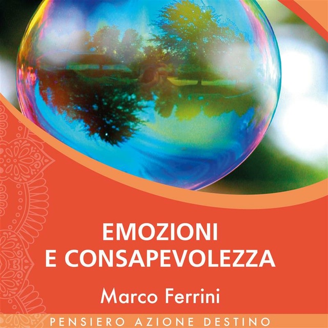 Marco Ferrini - Emozioni e Consapevolezza