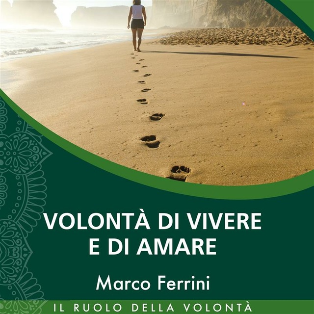 Marco Ferrini - Volontà di vivere e di amare