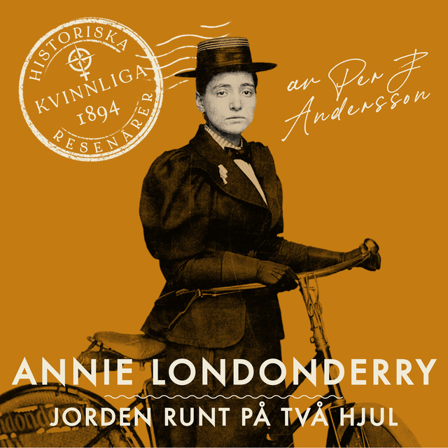 Per J. Andersson - Annie Londonderry : Jorden runt på två hjul