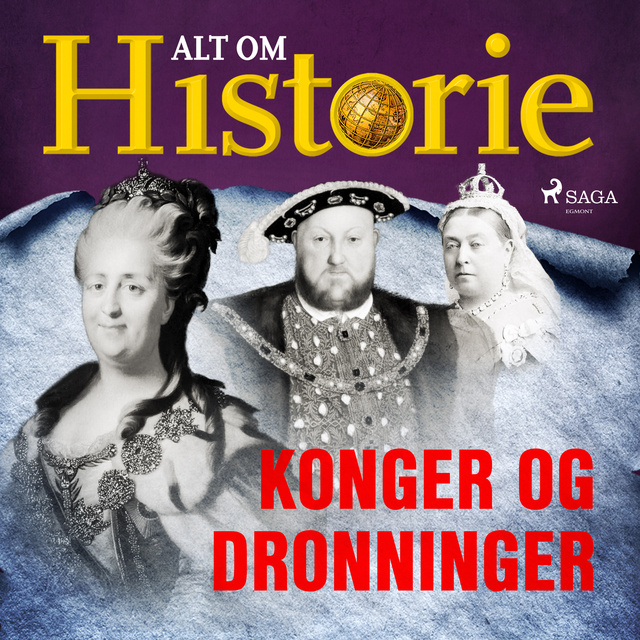 Alt Om Historie - Konger og dronninger