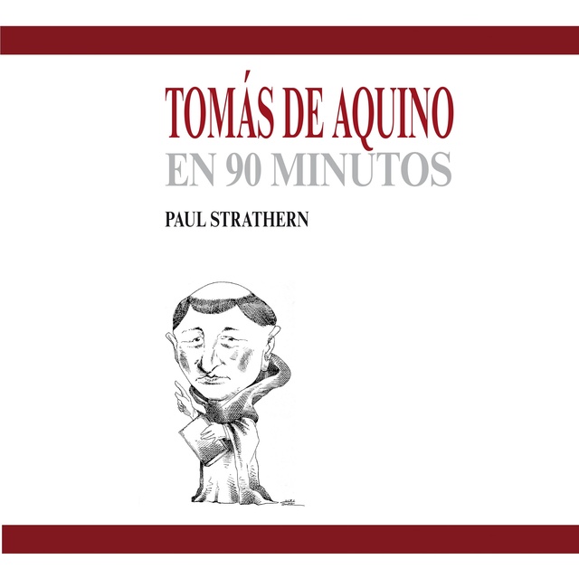 Paul Strathern - Tomás de Aquino en 90 minutos