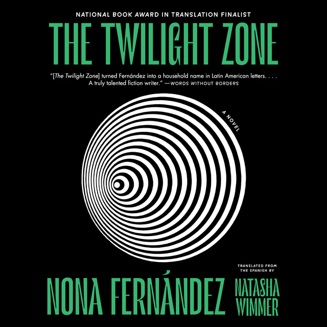 Nona Fernández - The Twilight Zone: A Novel