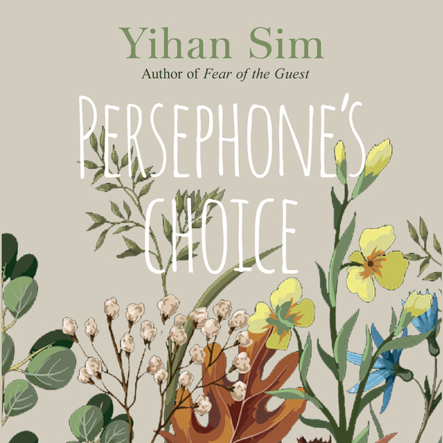 Yihan Sim - Persephone’s Choice