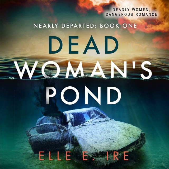 Elle E. Ire - Dead Woman's Pond