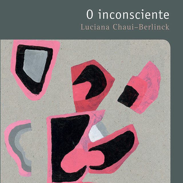 Luciana Chaui-Berlinck - O inconsciente