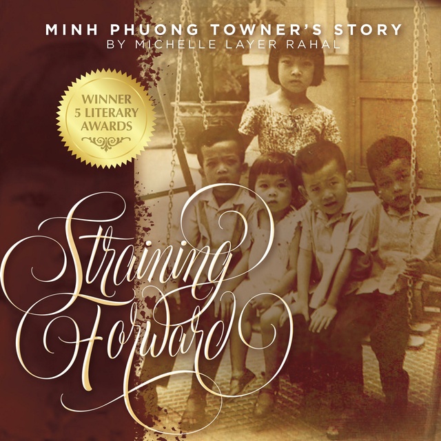 Michelle Layer Rahal - Straining Forward: Minh Phuong Towner's Story