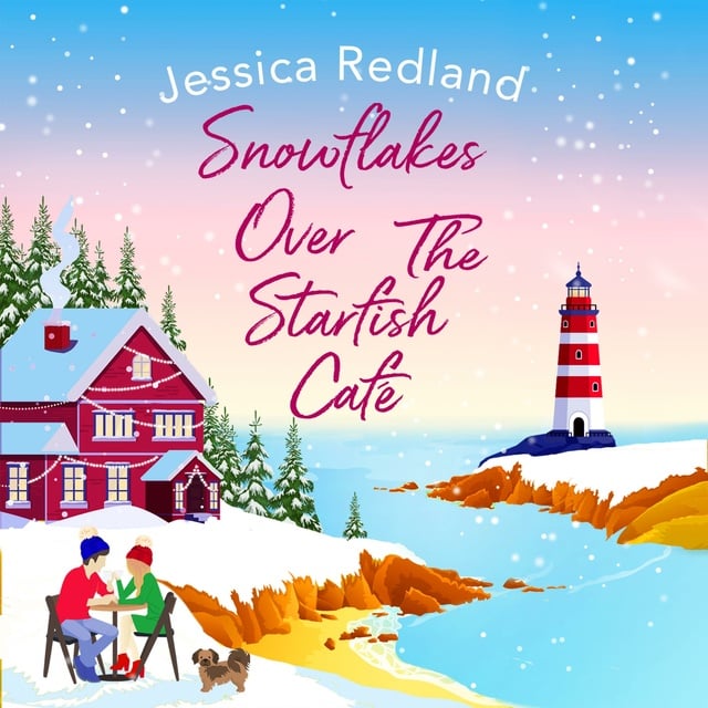Jessica Redland - Snowflakes Over The Starfish Café