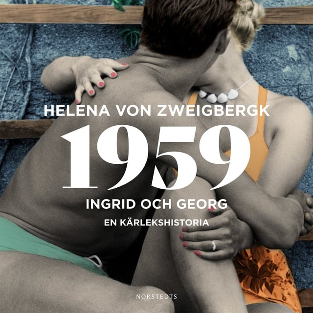 Helena von Zweigbergk - 1959: Ingrid och Georg - en kärlekshistoria