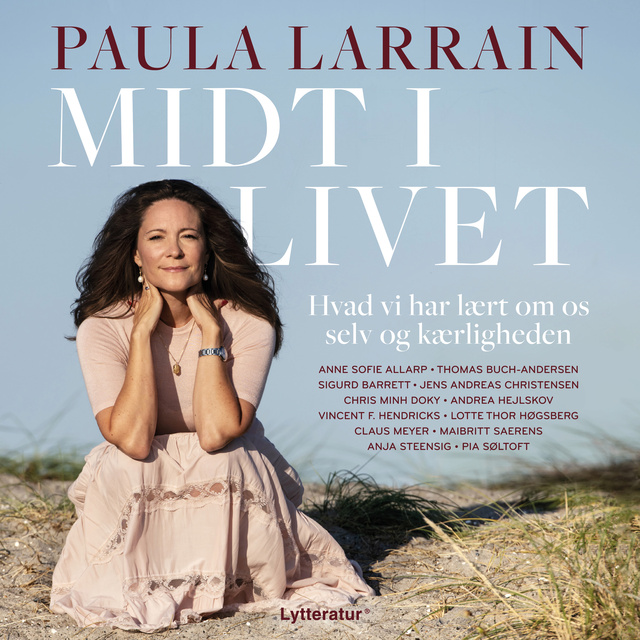 Paula Larrain - Midt i livet: Hvad vi har lært om os selv og kærligheden