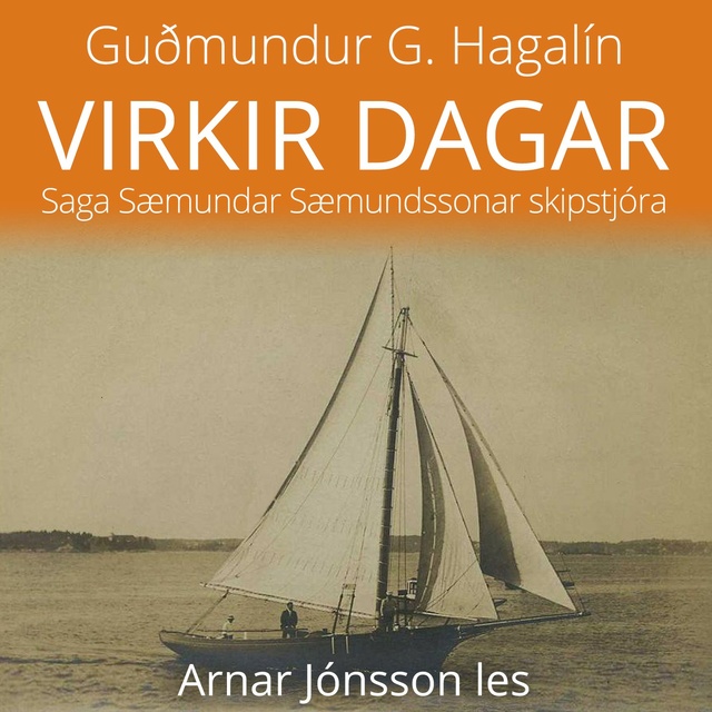 Guðmundur G. Hagalín - Virkir dagar - Saga Sæmundar Sæmundssonar skipstjóra
